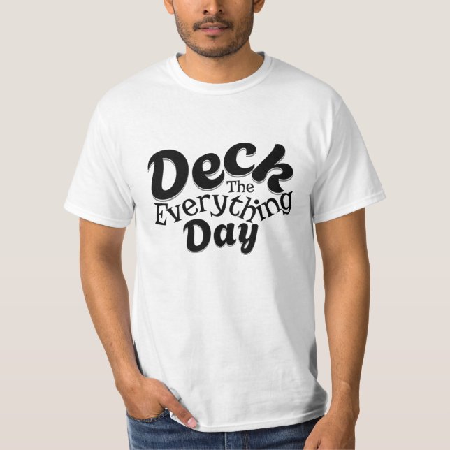 Camiseta Deck the Everything Day – Funny Holiday Vibes Tee (Anverso)