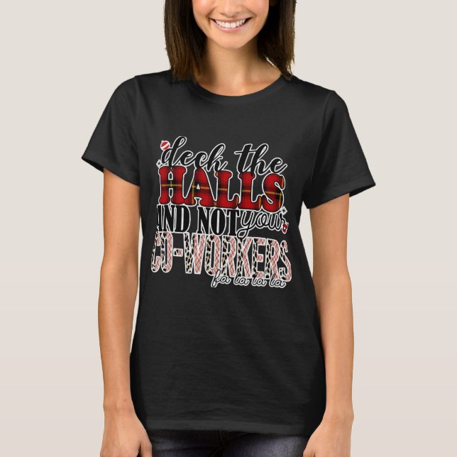 Camiseta Deck The Hall Not Your Coworkers (Anverso)