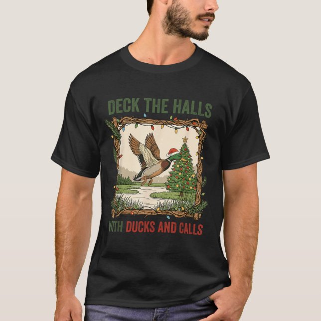 Camiseta Deck The Halls With Ducks And Calls Christmas Hunt (Anverso)