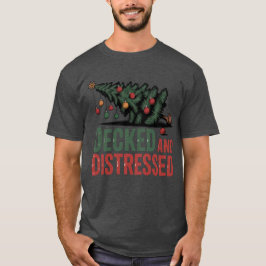 Camiseta Decked and Distressed | Funny Fallen Tree Holiday 