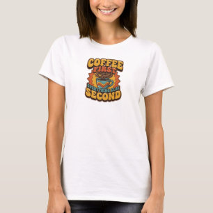 Camiseta Declaración CREATIVO CAFÉ PRIMERO TODO SEGUNDO