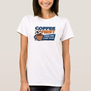 Camiseta Declaración de estilo CREATIVO CAFÉ PRIMERO LUEGO 