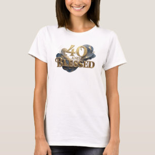 Camiseta Declaración de estilo dinámico 40 Y BENDITO