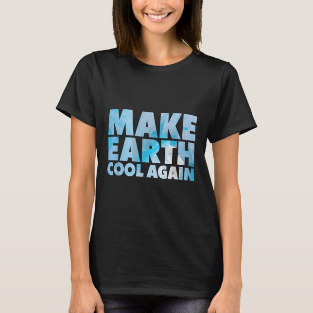 Camiseta Declaración de Make Earth Cool Again Protección Am (Anverso)