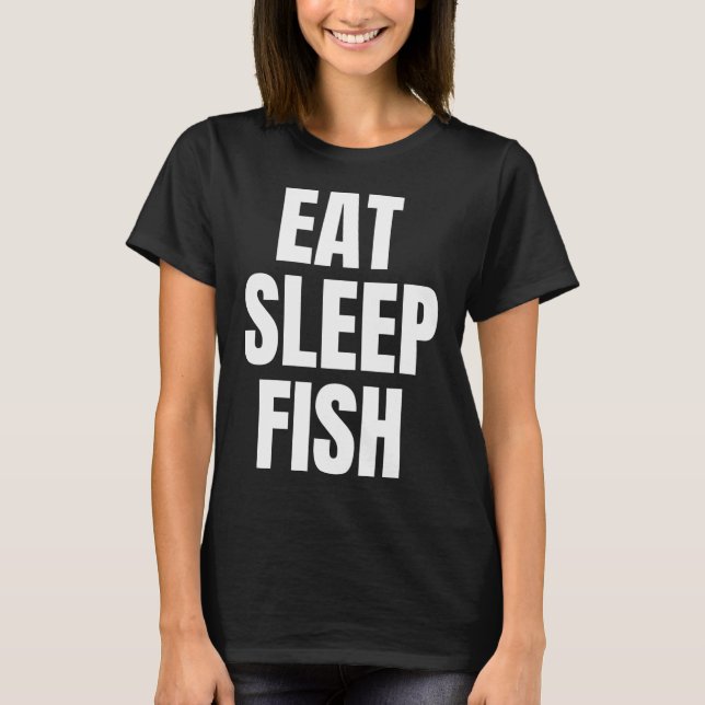 Camiseta Declaración de vida de pesca Dormir Comer (Anverso)