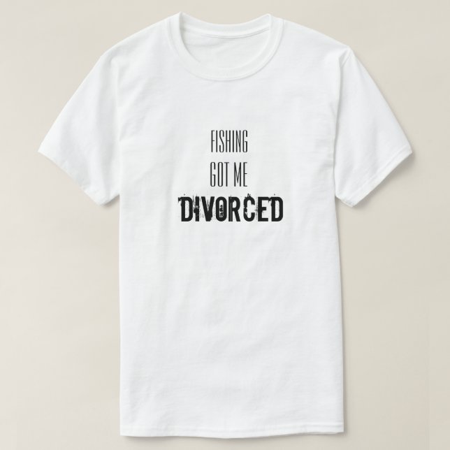 Camiseta Declaración divertida con pesca me divorció (Diseño del anverso)