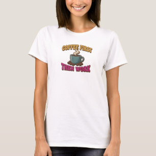 Camiseta Declaración IMPACTANTE CAFÉ ANTES QUE TRABAJO