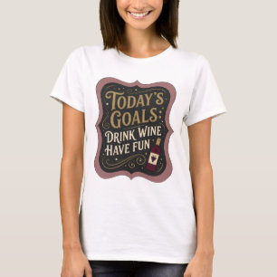 Camiseta Declaración Oro OBJETIVOS DE HOY BEBER VINO DIVERT