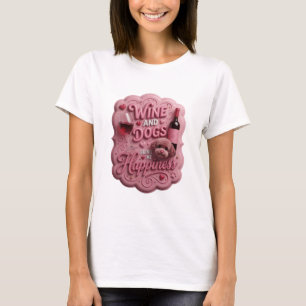 Camiseta Declaración Rosa EL VINO Y LOS PERROS ME TRAEN FEL