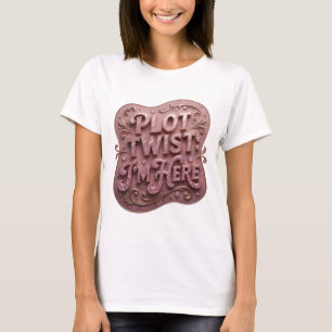 Camiseta Declaración Rosa GIRO INESPERADO ESTOY AQUÍ Diseño