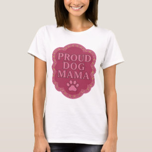 Camiseta Declaración Rosa PROUD DOG MAMA Diseño Moderno