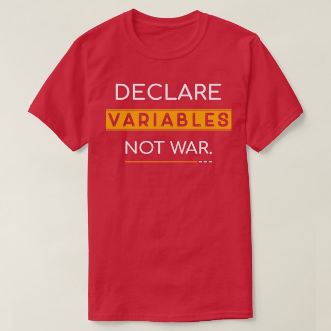 Camiseta Declarar variables no guerra (Diseño del anverso)