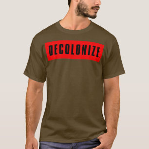 Camiseta Decolonizar tu mente Permanecer despierto resistir