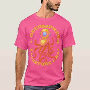 Camiseta Decompress Por Lo Que Soy Profundo Buceo Comercial