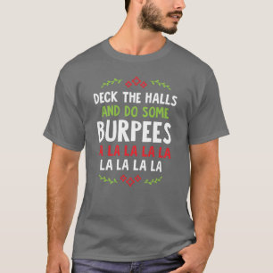 Camiseta Decora Los Pasillos Y Haz Algunos Burpees v1 Navid