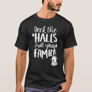 Camiseta Decora Los Pasillos Y No La Pijama De Navidad De T