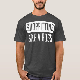 Camiseta Decoración de tiendas como un jefe