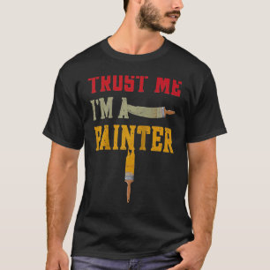 Camiseta Decorador de House Painter Créanme, soy un mordaz 