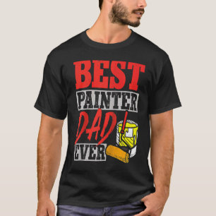 Camiseta Decorador del pintor de la casa papá mejor padre p