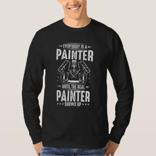 Camiseta Decorador Hasta Que El Verdadero Pintor Se Muestra