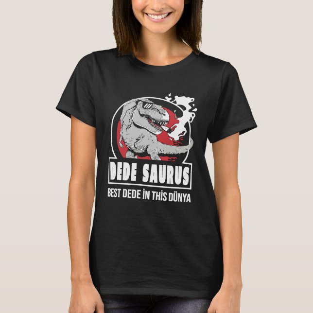 Camiseta DEDE SAURUS  Best DEDE in this Dünya Turkish (Anverso)