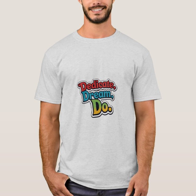 Camiseta Dedicado, Sueño, Hazlo. (Anverso)
