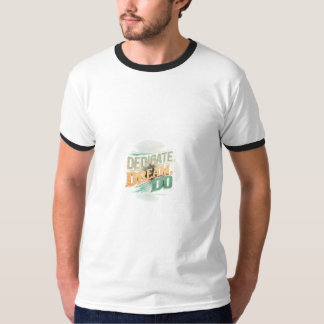 Camiseta Dedicar, soñar, hacer