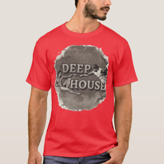 Camiseta Deep antigüe House Music