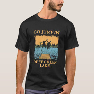 Camiseta Deep Creek Lake Life Ir Salto En Un Lago Bañarse