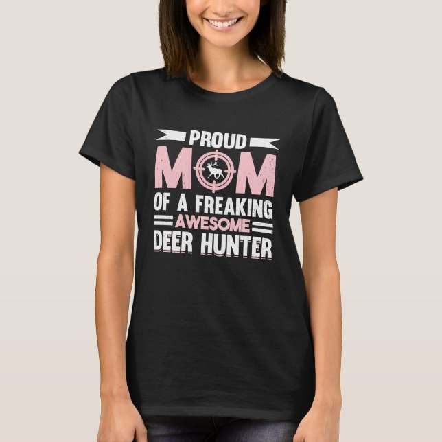 Camiseta Deer Hunter Hunting Season Mother Huntsman Mom  1 (Anverso)
