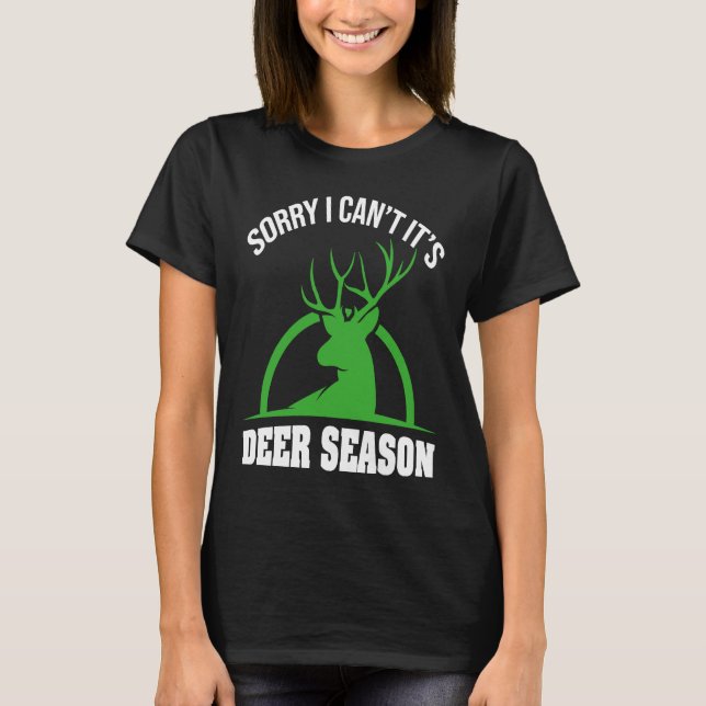 Camiseta Deer Hunters Sorry I Can't It's Deer Season Deer S (Anverso)
