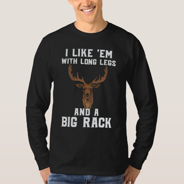 Camiseta Deer Hunting Hunter  I Like Em With Long Legs & A  (Anverso)