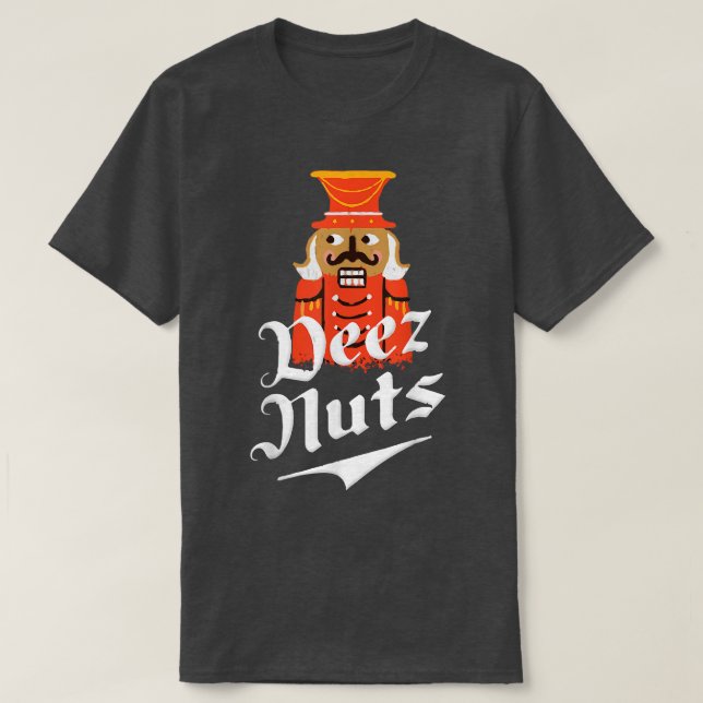 Camiseta Deez Nutcracker Nut Hombres y Mujeres Graciosos Na (Diseño del anverso)