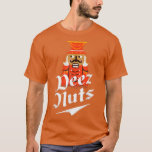 Camiseta Deez Nuts Nutcracker Funny Christmas Pajamas Xmas<br><div class="desc">Deez Nuts Nutcracker Funny Christmas Pajamas Xmas T-Shirt .</div>
