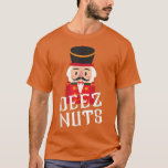 Camiseta Deez Nuts Nutcracker Nut  Men Women Funny Christma<br><div class="desc">Deez Nuts Nutcracker Nut  Men Women Funny Christmas Pjs  .</div>