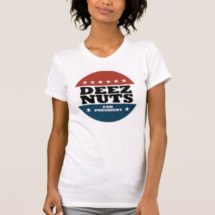 Camiseta DEEZ NUTS para presidente