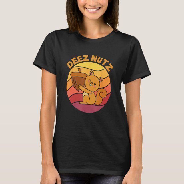 Camiseta DEEZ NUTZ means these nuts (Anverso)