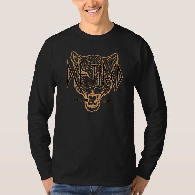 Camiseta Def Tired Pour Un Poco De Café Sobre Mí Tiger Def  (Anverso)