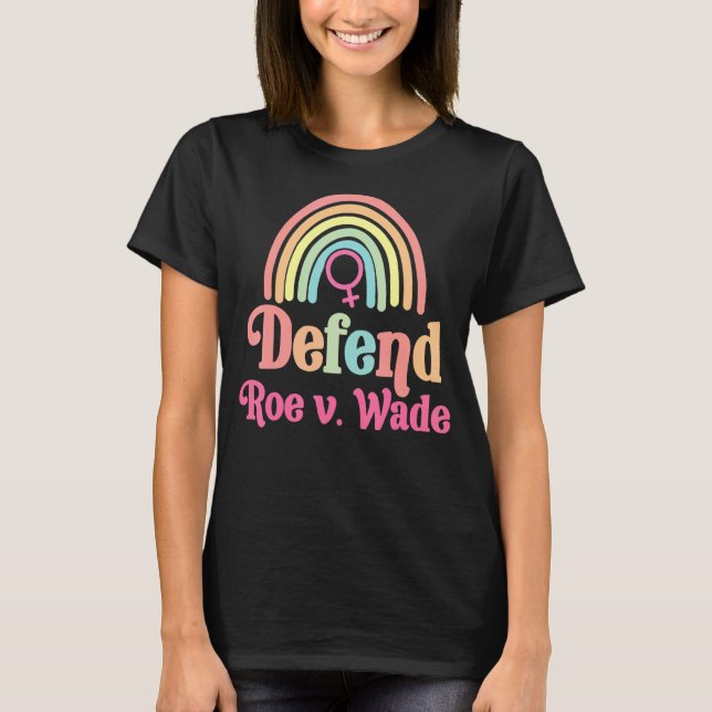 Camiseta Defender el Roe V Feminismo Wade Arcoiris (Anverso)