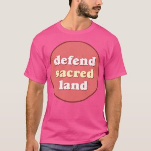 Camiseta Defender las comunidades indígenas de tierras sagr