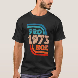 Camiseta Defender los derechos de aborto de Roe V Wade Pro 