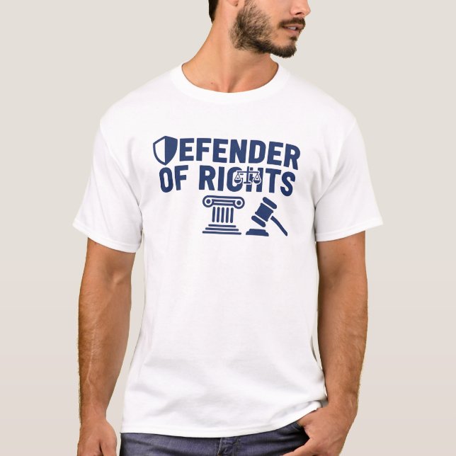 Camiseta Defender of Rights – Powerful Lawyer & Attorney T- (Anverso)