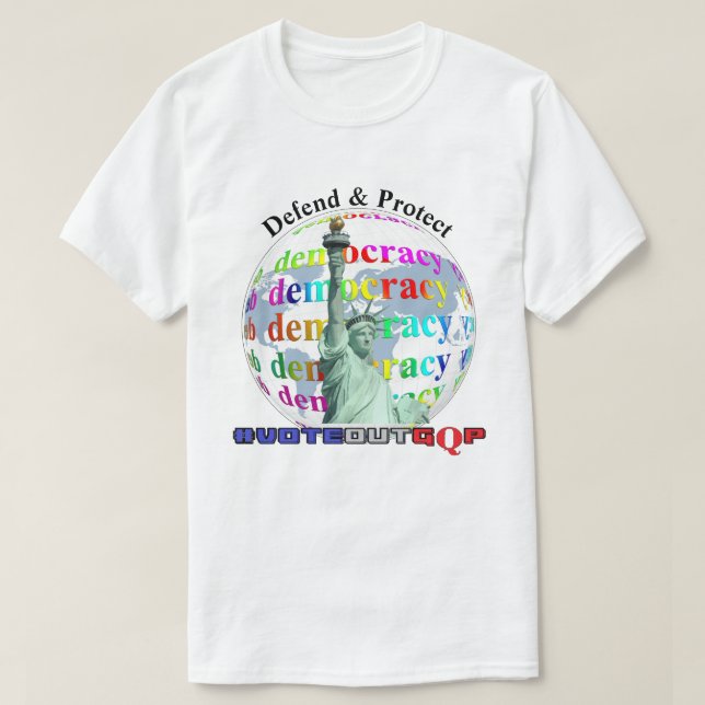 Camiseta Defender y proteger la DEMOCRACIA #VOTEOUTGQP (Diseño del anverso)