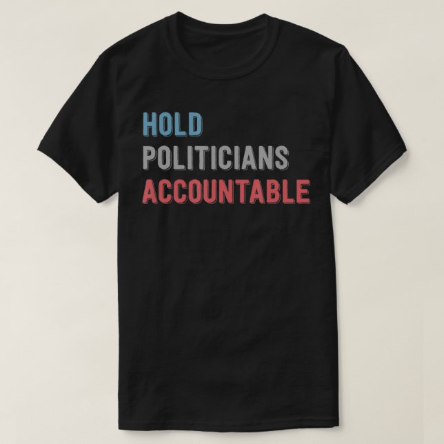 Camiseta Defienden a los políticos y responsabilizan a los  (Diseño del anverso)