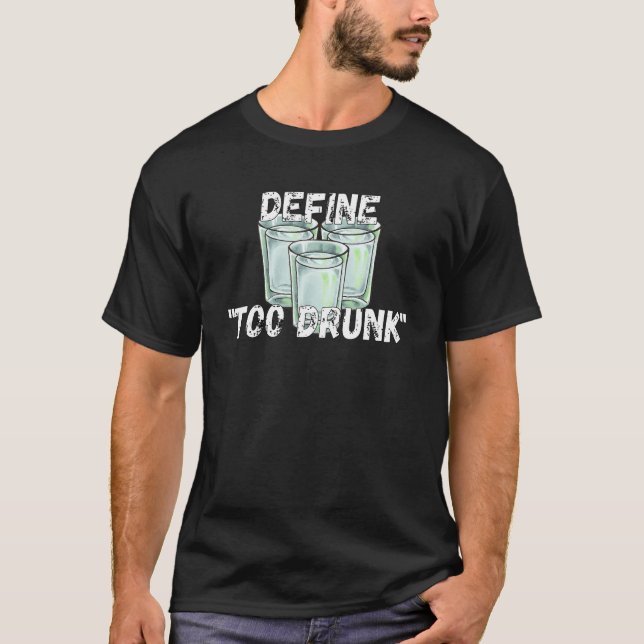 Camiseta Define Too Drunk Apparel (Anverso)