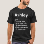 Camiseta Definición ASHLEY Nombre Personalizado Funny Cumpl<br><div class="desc">Guay y el lindo arte de definición de amor "Ashley" es un regalo perfecto para cualquier mujer que quieras sorprender. Perfecto para usted o como regalo a su chica favorito. ¡Compra el diseño ahora!</div>