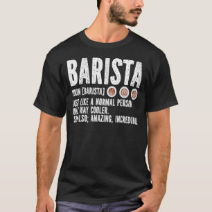 Camiseta Definición Barista Igual Que Una Persona Normal