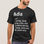 Camiseta Definición de ADA Nombre Personalizado Funny Cumpl<br><div class="desc">Definición de ADA Nombre Personalizado Gracioso Cumpleaños Regalo Idea .lol, cool, divertido, lol sorpresa, retro, animal, animales, navidades, lindo, muñeca, muñecas, muñecas, muñecas lol, lol muñeca, lol sorpresa cumpleaños, lol sorpresa mamá, lol sorpresa fiesta, lollipop, película, música, arcoiris, vintage, 2020020, 20 20 elecciones, adorable, agricultura, todos nosotros, asombroso, anime, capucha...</div>