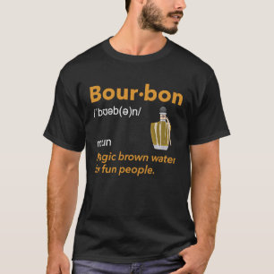 Camiseta Definición de Borbón Cita de bebida Whiskey Idea 1
