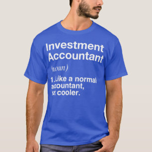 Camiseta Definición de Contador Funny de Investment Account
